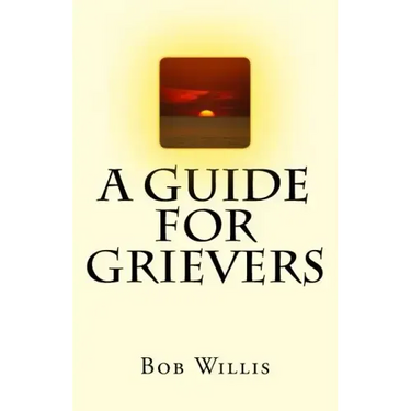 A Guide For Grievers