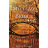 Meet Me at the Bridge: A Romance