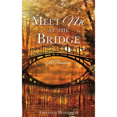 Meet Me at the Bridge: A Romance