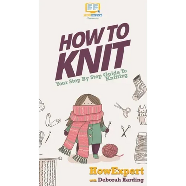 How To Knit: Your Step By Step Guide To Knitting