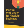 Practical Web Design for Absolute Beginners