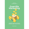 Guerilla marketing New Millennium Edition - Market like a guerrilla & crush your competitors adapt a warfare mindset! perfect for entrepeneurs, job hu