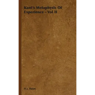 Kant's Metaphysic of Experience - Vol II
