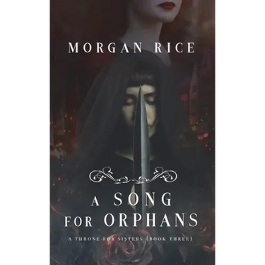 A Song for Orphans (A Throne for Sisters-Book Three)