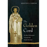 The Golden Cord: St. John Chrysostom's Vision for the Family Revisited
