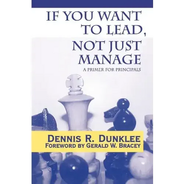 If You Want to Lead, Not Just Manage: A Primer for Principals