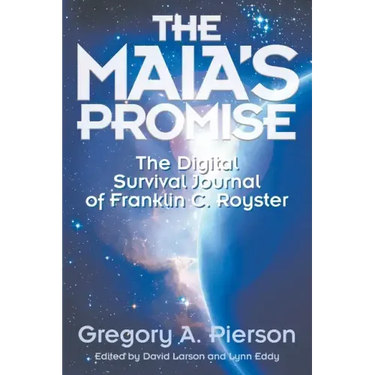 The Maia's Promise: The Digital Survival Journal of Franklin C. Royster