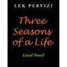 Three Seasons of a Life: Lived Novel