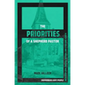 The Priorities of a Shepherd Pastor: Shepherding God's People with Deep Love, Biblical Wisdom, and Strategic Care