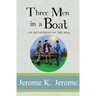 Three Men in a Boat: To Say Nothing of the Dog