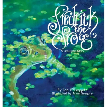 Fredrick the Frog: A Life Cycle Story