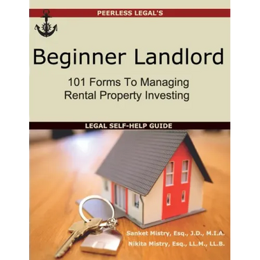 Beginner Landlord: 101 Forms to Managing Rental Property Investing: Legal Self-Help Guide