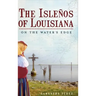 The Islenos of Louisiana: On the Water's Edge