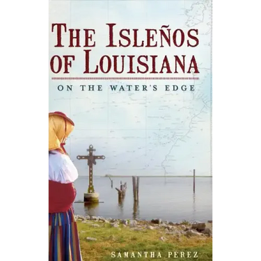 The Islenos of Louisiana: On the Water's Edge