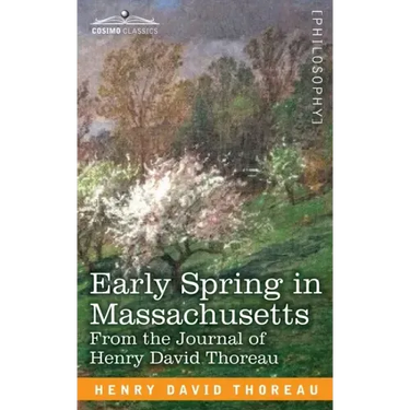 Early Spring in Massachusetts: From the Journal of Henry David Thoreau