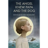 The Angel Knew Papa and the Dog