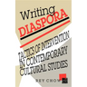 Writing Diaspora: Tactics of Intervention in Contemporary Cultural Studies