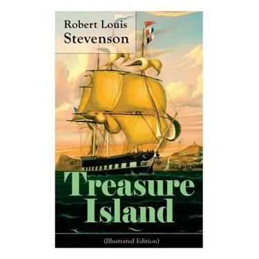 Treasure Island (Illustrated Edition): Adventure Tale of Buccaneers and Buried Gold