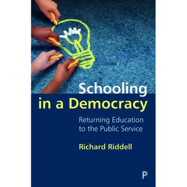 Schooling in a Democracy: Returning Education to the Public Service