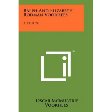 Ralph And Elizabeth Rodman Voorhees: A Tribute