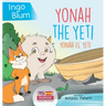 Yonah the Yeti - Yonah el yeti: Bilingual Children's Book in English and Spanish. Suitable for kindergarten, elementary school and at home!