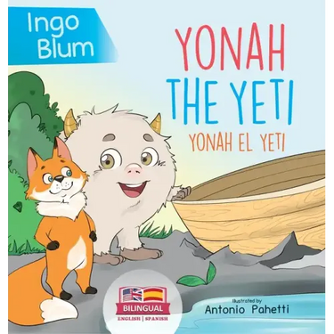 Yonah the Yeti - Yonah el yeti: Bilingual Children's Book in English and Spanish. Suitable for kindergarten, elementary school and at home!
