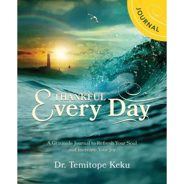 Thankful Every Day: A Gratitude Journal to Refresh Your Soul and Increase Your Joy
