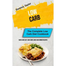 Low Carb: The Complete Low Carb Diet Cookbook (Quick And Easy Low-Carb Lunch and Dinner Recipes)