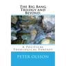 The Big Bang Trilogy and Beyond: : A Political Theological Fantasy