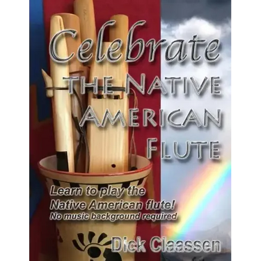 Celebrate the Native American Flute: Learn to play the Native American flute!
