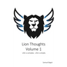 Lion Thoughts Volume 1: Life Is complex. Life Is simple.