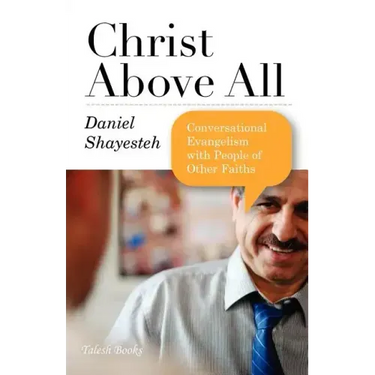 Christ Above All: Conversational Evangelism with People of Other Faiths
