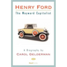 Henry Ford: The Wayward Capitalist