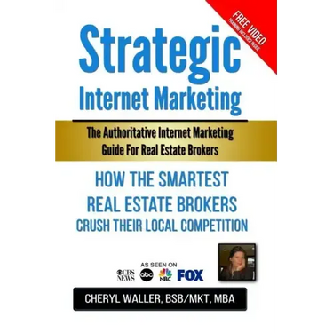 Strategic Internet Marketing: How the Smartest Real Estate Brokers Crush Their Local Competition