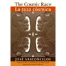 The Cosmic Race / La Raza Cosmica