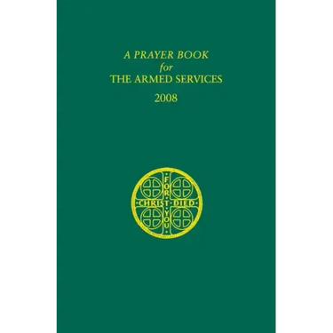 A Prayer Book for the Armed Services: 2008 Edition