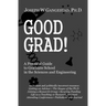 Good Grad!: A Practical Guide to Graduate School in the Sciences & Engineering