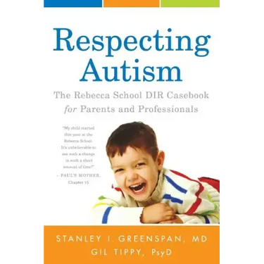 Respecting Autism: The Rebecca School DIR Casebook for Parents and Professionals