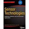 Sensor Technologies: Healthcare, Wellness and Environmental Applications