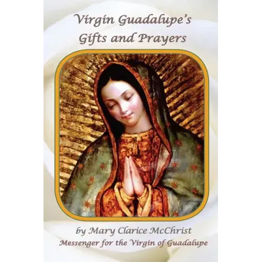 Virgin of Guadalupe's Gifts and Prayers