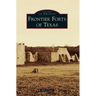 Frontier Forts of Texas