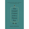 The Gospel Comes with a House Key: Practicing Radically Ordinary Hospitality in Our Post-Christian World