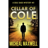 Cellar of Cole: A Mystery and Suspense Novel