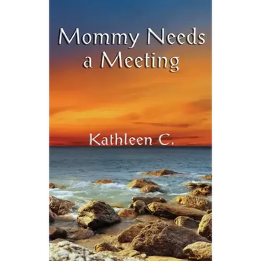 Mommy Needs a Meeting: and other essays