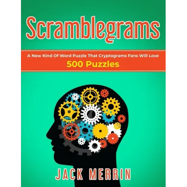 Scramblegrams: A New Kind Of Word Puzzle That Cryptograms Fans Will Love, 500 Puzzles