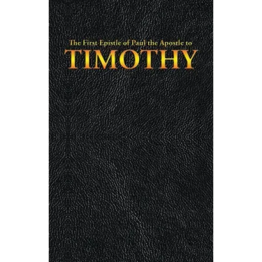 The First Epistle of Paul the Apostle to the TIMOTHY