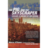 The Pig and the Skyscraper: Chicago: A History of Our Future