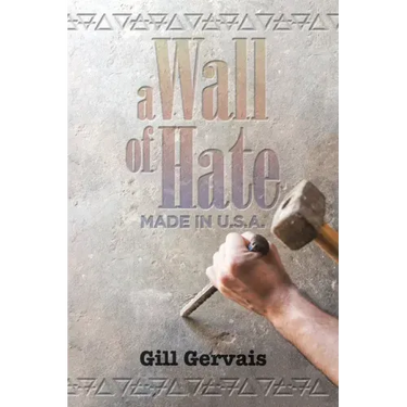 A Wall of Hate: Made in the Usa