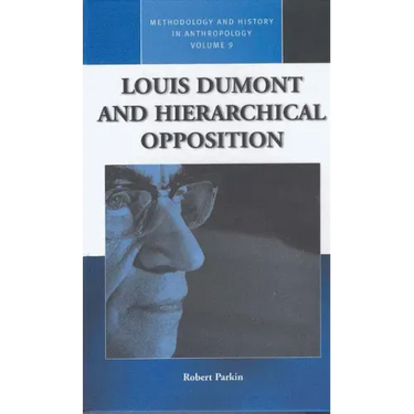 Louis Dumont and Hierarchical Opposition