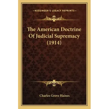 The American Doctrine Of Judicial Supremacy (1914)